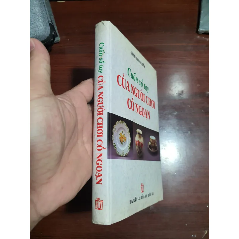 Sổ tay của người chơi cổ ngoạn - Vương Hồng Sển 784536