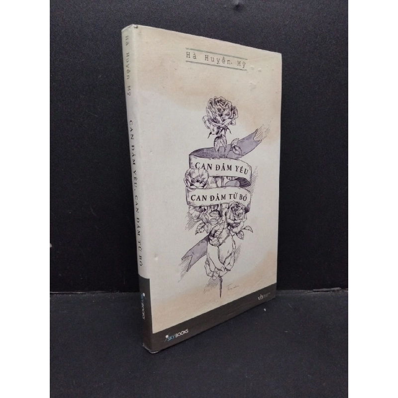 Can đảm yêu, can đảm từ bỏ mới 70% ố vàng 2016 HCM1008 Hà Huyền Mỹ VĂN HỌC 916335