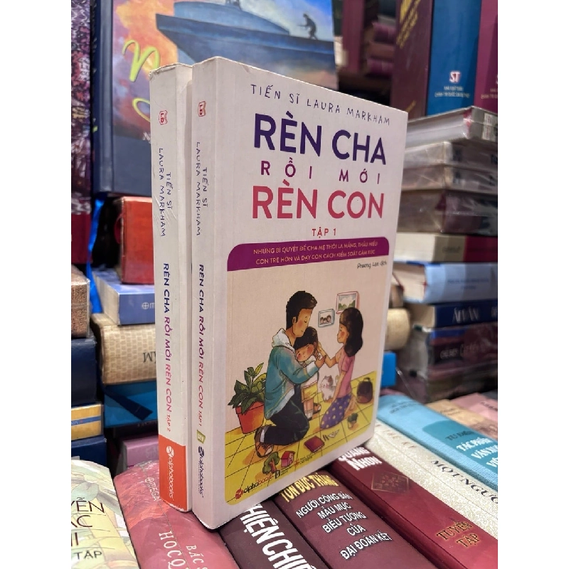 Rèn Cha Rồi Mới Rèn Con - Tiến Sĩ Laura Markham 1054528