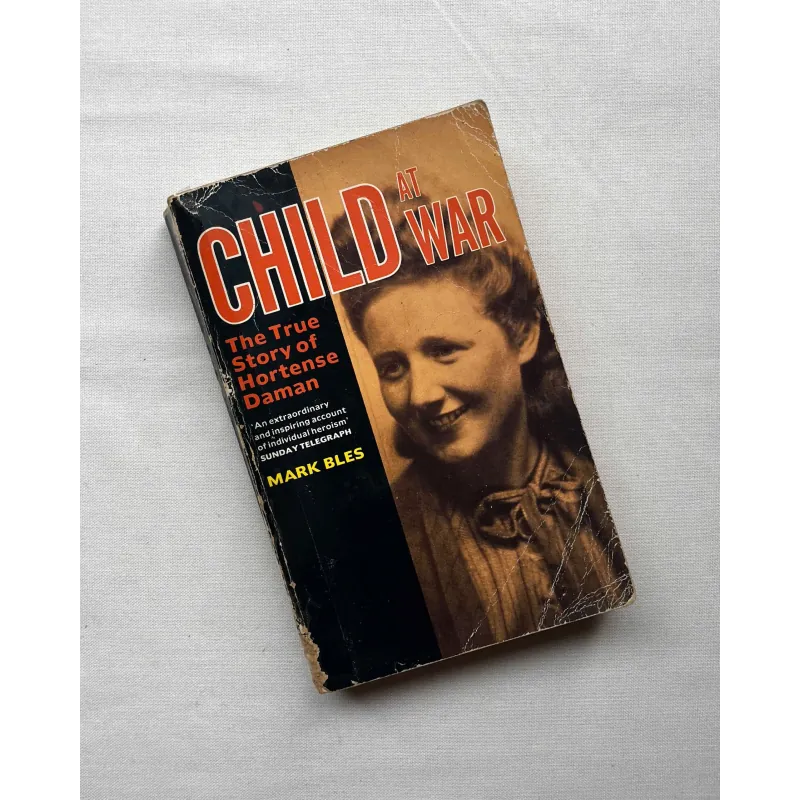Child at War: The True Story of a Young Belgian Resistance Fighter - Mark Bles  793157