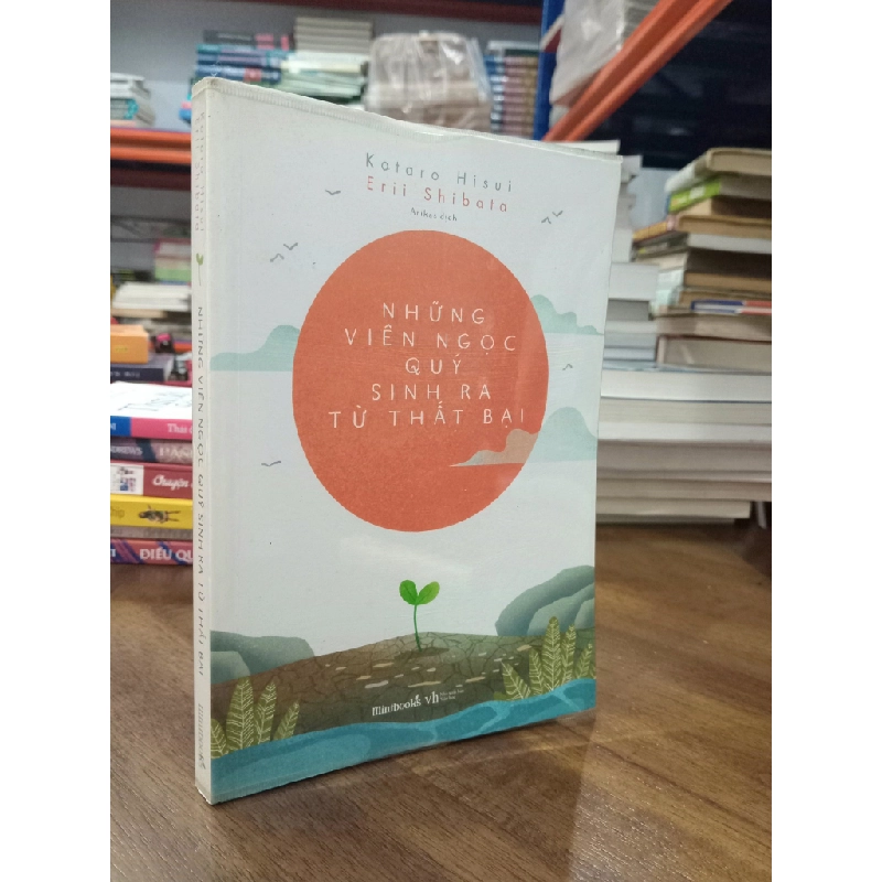 Những viên ngọc quý sinh ra từ thất bại - Kotaro Hisui, Erii Shibata (Arikas dịch) 470200
