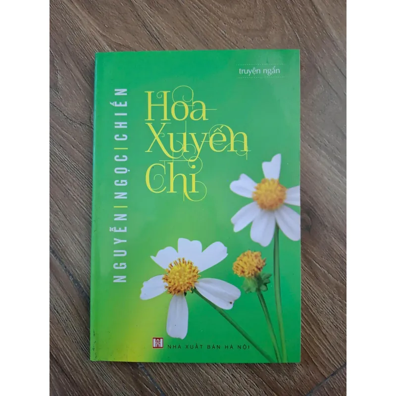 Hoa Xuyến Chi - Nguyễn Ngọc Chiến - Truyện ngắn 796887
