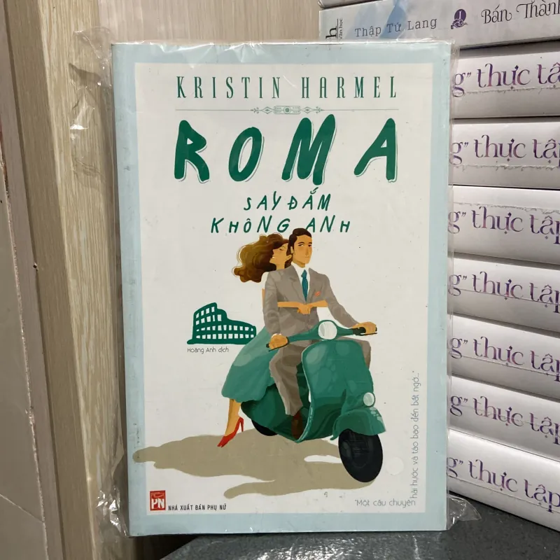 (Tiểu thuyết) - Roma say đắm không bằng anh - Kristin Harmel 990951