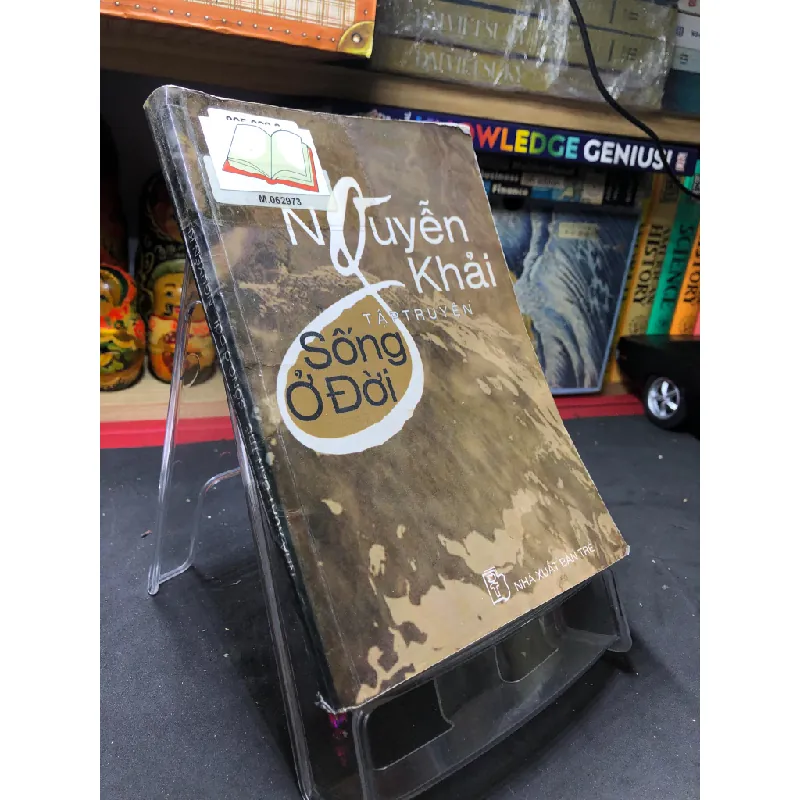 Sống ở đời 2003 mới 75% bẩn nhẹ bìa cứng Nguyễn Khải HPB0906 SÁCH VĂN HỌC Blogmeo21025 579024