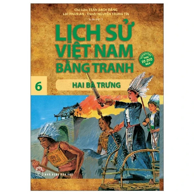 Lịch Sử Việt Nam Bằng Tranh - Tập 6: Hai Bà Trưng - Trần Bạch Đằng, Phan An, Nguyễn Trung Tín 187227