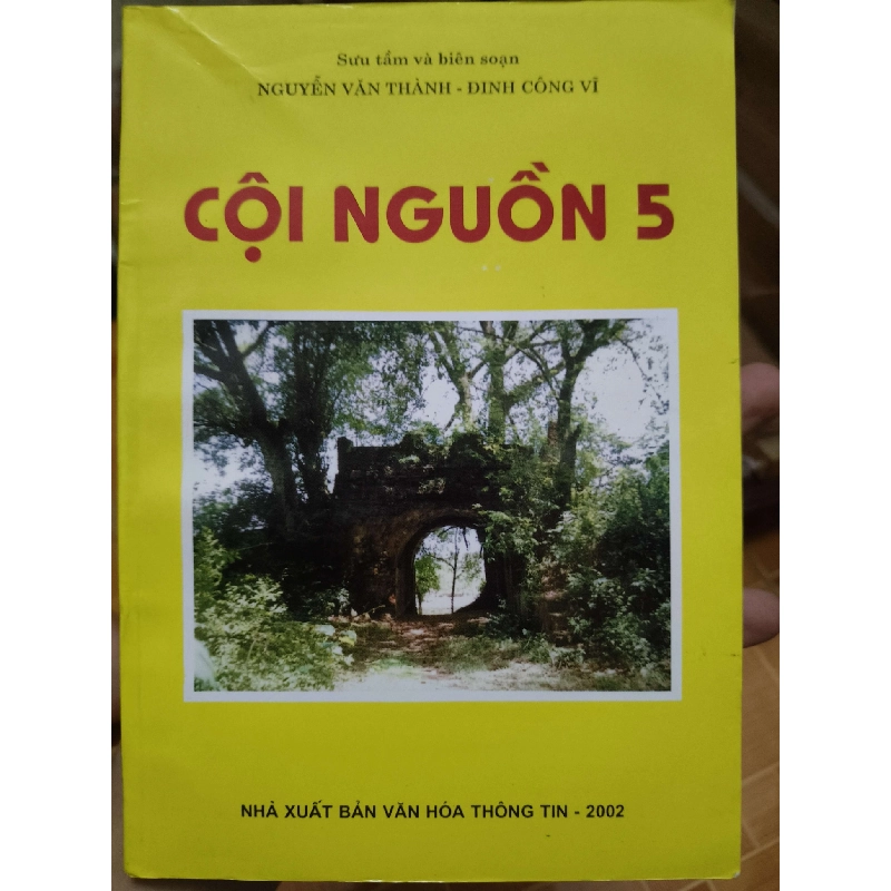 Cội nguồn 5 - 2002 - 184 trang - LỊCH SỬ - CHÍNH TRỊ - TRIẾT HỌC - SLSCTLSVHTGSLSCTANTQ3112-186 Blogmeo040226 793706