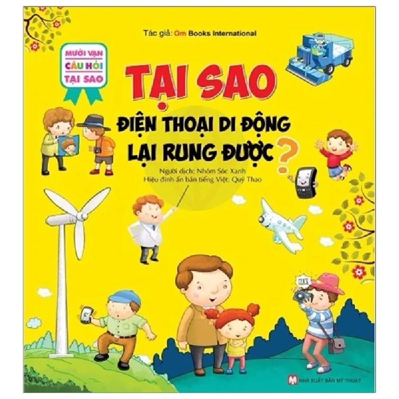 Mười Vạn Câu Hỏi Tại Sao - Tại Sao Điện Thoại Di Động Lại Rung Được? - Om Books International 286272