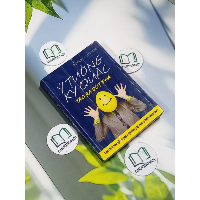 Ý Tưởng Kỳ Quặc Tạo Đột Phá - Robert I. Sutton 707242