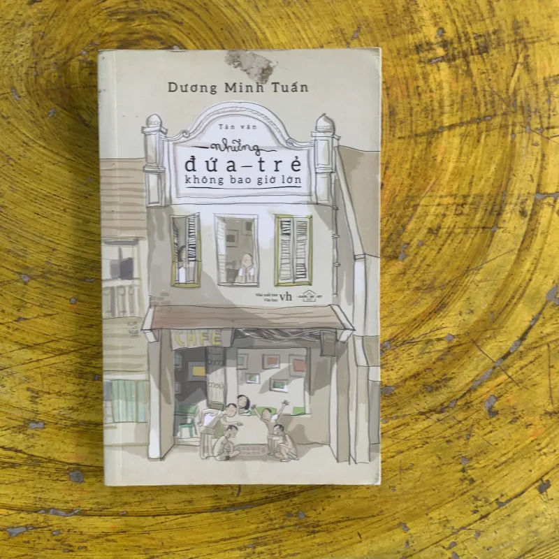 NHỮNG ĐỨA TRẺ KHÔNG BAO GIỜ LỚN - tản văn DƯƠNG MINH TUẤN 1022329