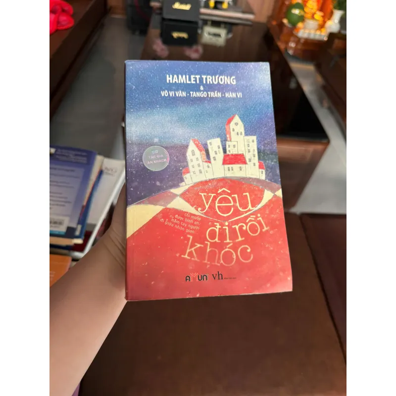 Yêu Đi Rồi Khóc – Hamlet Trương | Tiểu thuyết tình cảm Việt Nam bán chạy 983767