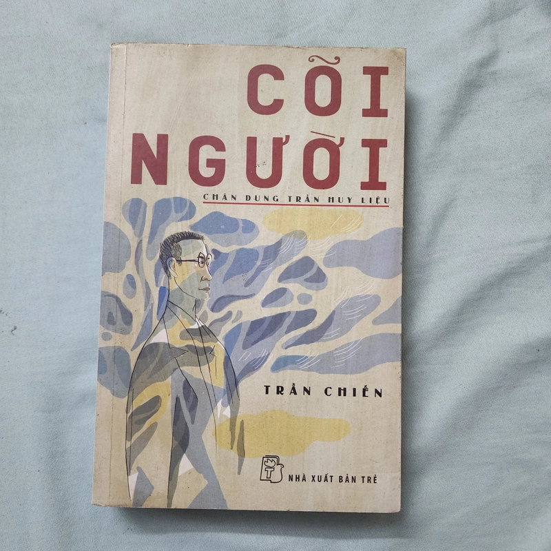 Cõi người chân dung Trần Huy Liệu | Trần Chiến 502242