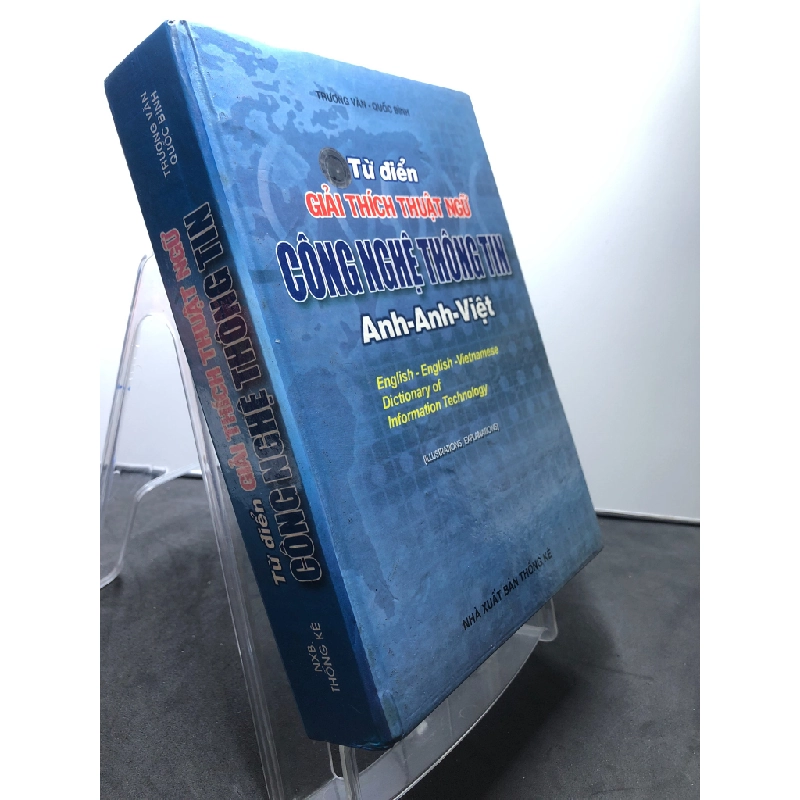 Từ điển giải thích thuật ngữ công nghệ thông tin Anh Anh Việt 2005 BÌA CỨNG mới 80% bẩn nhẹ Trương Văn và Quốc Bình HPB2507 HỌC NGOẠI NGỮ 458768