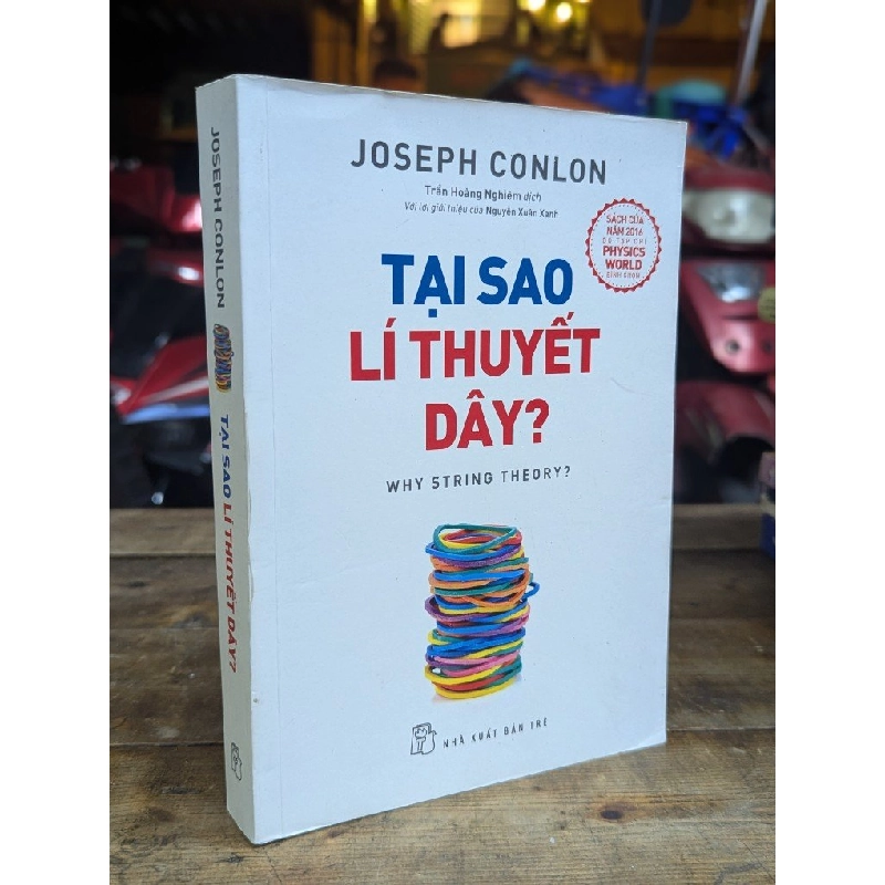 TẠI SAO LÍ THUYẾT DÂY - JOSEPH CONLON ( TRẦN HOÀNG NGHIÊM DỊCH ) 324730