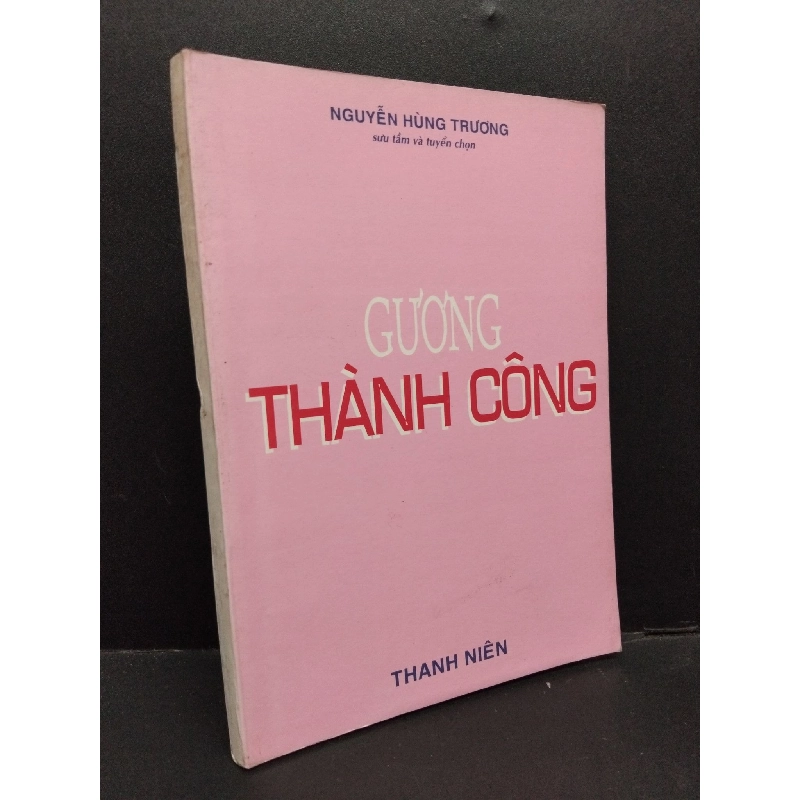Gương thành công mới 80% bẩn bìa, ố 2003 HCM2110 Nguyễn Hùng Trương VĂN HỌC 917787