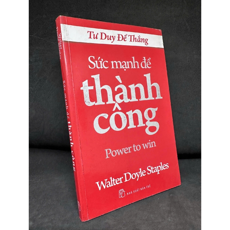 [Phiên Chợ Sách Cũ] Sức Mạnh Để Thành Công, 2011 - Walter Doyle Staples H1809 SBM 924737