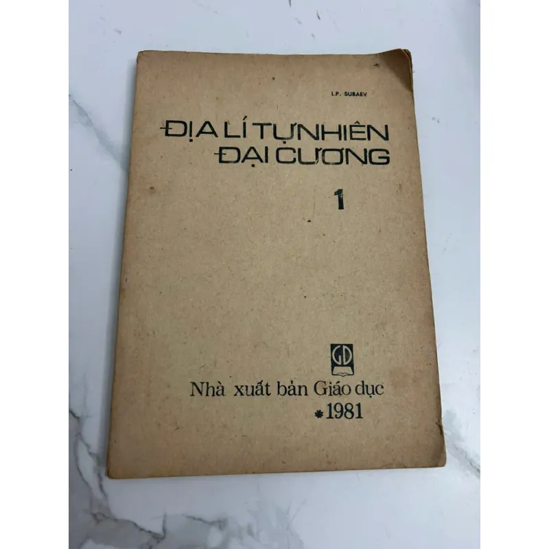 Địa Lí Tự Nhiên Đại Cương (Tập I) - I.P. Subaev (L. P. Subaev) 639381