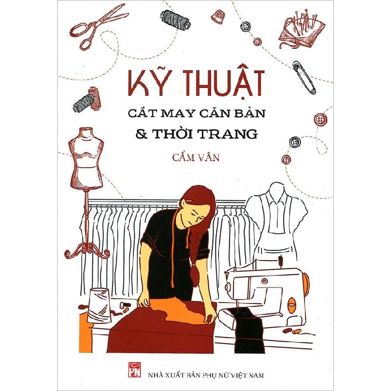 Kỹ thuật cắt may căn bản và thời trang (TB-2020) - Cẩm Vân STB2706 Khác 535377