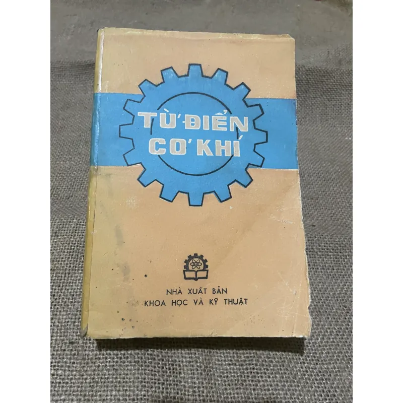 TỪ ĐIỂN CƠ KHÍ - NXB KHOA HỌC VÀ KỸ THUẬT 570314