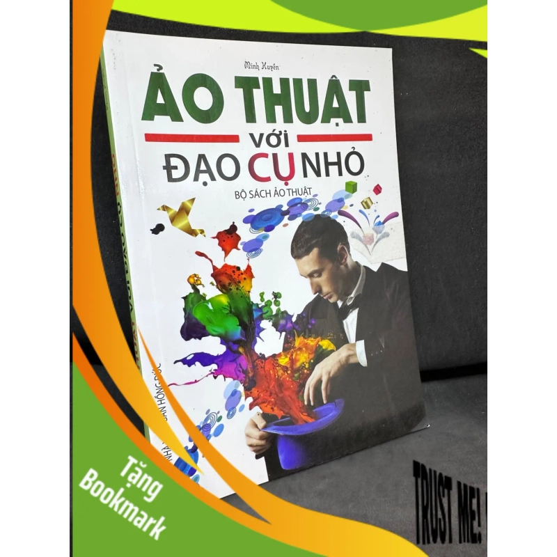 (TẶNG BOOKMARK) Ảo Thuật Với Đạo Cụ Nhỏ, Minh Huyền, Mới 100%, 2013 RBK2802 938894