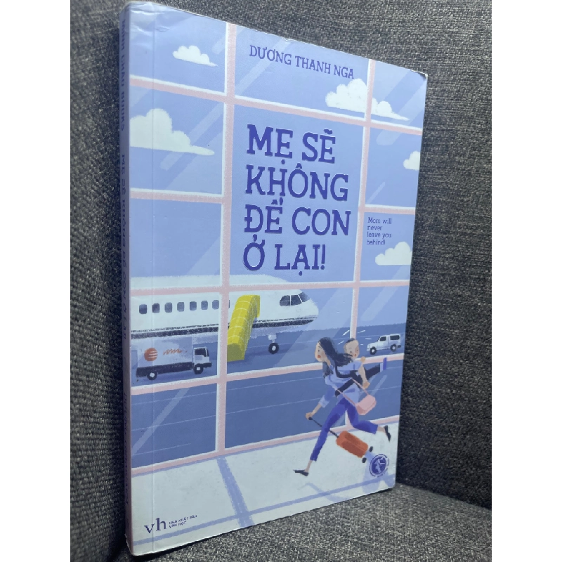 Mẹ sẽ không để con ở lại Dương Thanh Nga 2017 mới 70% ố vàng HPB1205 181621