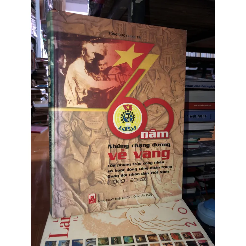 60 năm những chặng đường vẻ vang của phong trào công nhân và hoạt động công đoàn… 755828