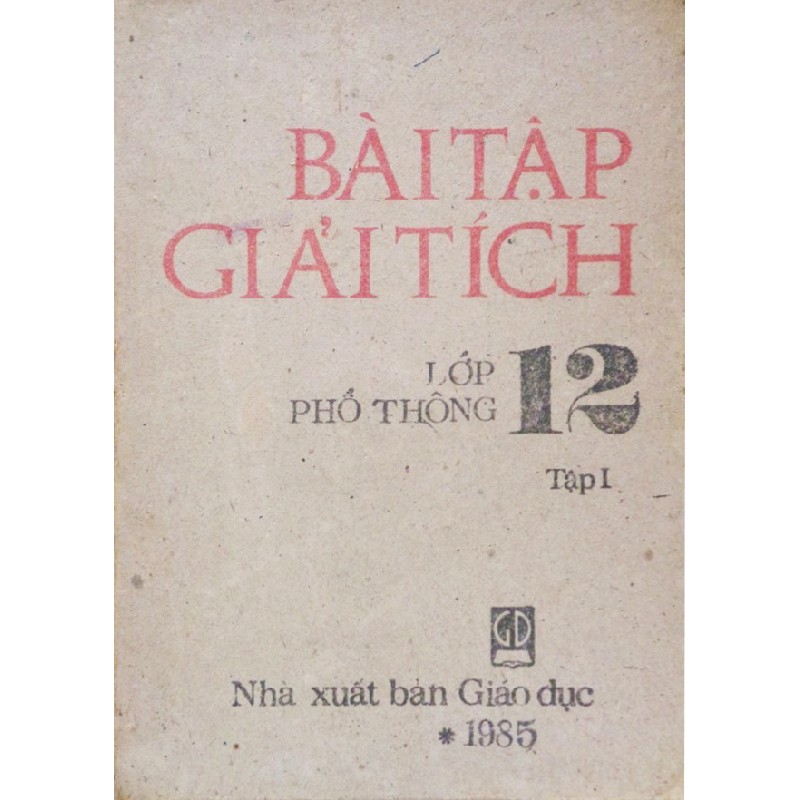 Bài tập Giải tích lớp 12 phổ thông xưa (Tập 1) 17844