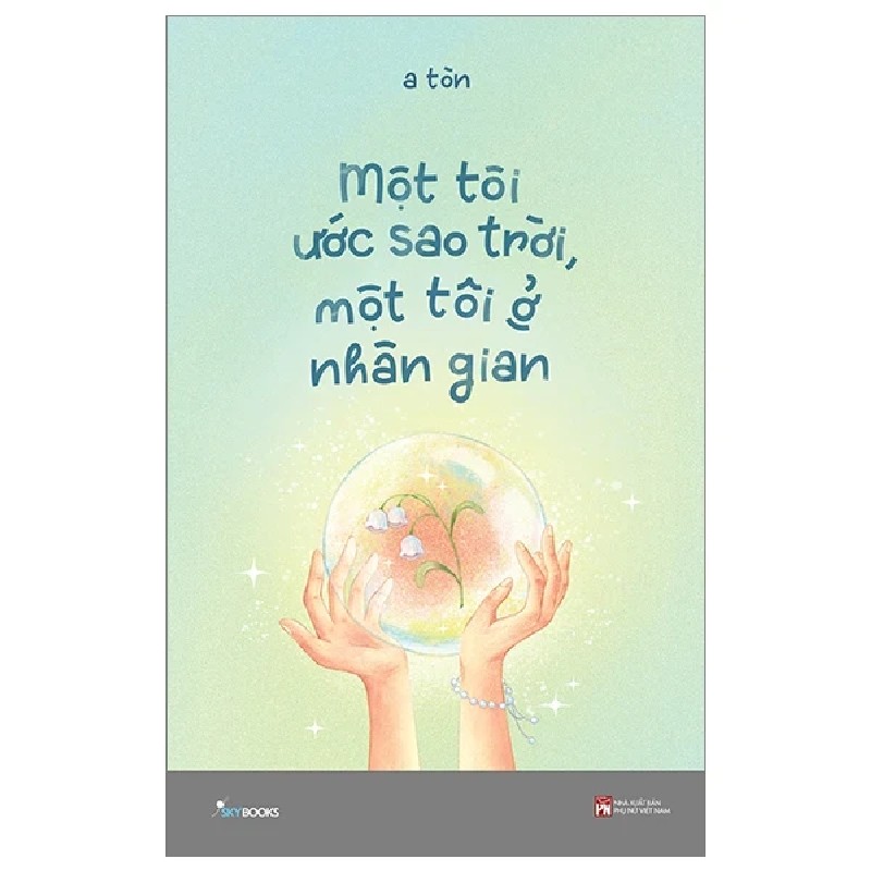 Một Tôi Ước Sao Trời, Một Tôi Ở Nhân Gian - A Tòn 194752