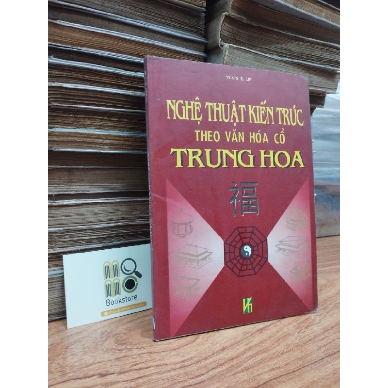 Nghệ Thuật Kiến Trúc Theo Văn Hoá Cổ Trung Hoa - TS.KTS E.LIP 150346