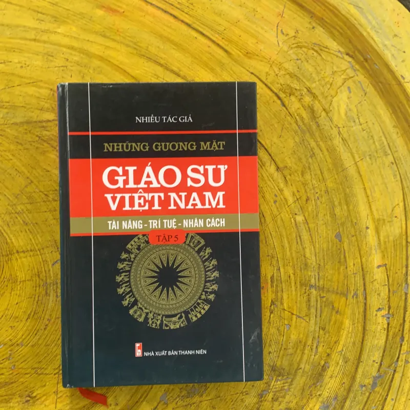 NHỮNG GƯƠNG MẶT GIÁO SƯ VIỆT NAM TẬP 5- nhiều tác giả 956905