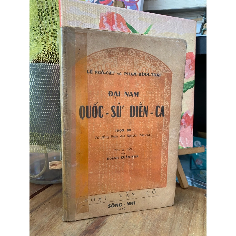 ĐẠI NAM QUỐC SỬ DIỄN CA  - LÊ NGÔ CÁT VÀ PHẠM ĐÌNH TOÁI ( TRỌN BỘ 1 CUỐN ) 150174