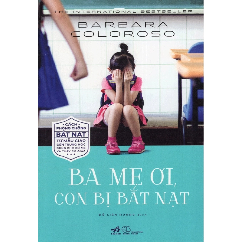 Ba Mẹ Ơi Con Bị Bắt Nạt - Barbara Coloroso (Mới 100%) Phát triển kỹ năng, trí tuệ cho trẻ, Nhã Nam - SÁCH ĐẠI HỌC 490094