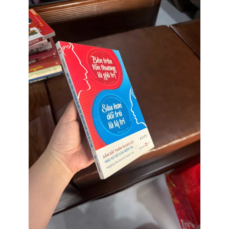 Bên Trên Tổn Thương Là Giá Trị – Sau Hơn Dối Trá Là Lý Trí- K4 1026963