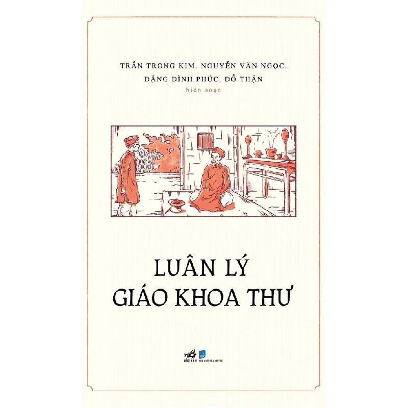 Luân Lý Giáo Khoa Thư - Nhã Nam Trần Trọng Kim, Nguyễn Văn Ngọc, Đặng Đình Phúc, Đỗ Thận LỊCH SỬ - CHÍNH TRỊ - TRIẾT HỌC 923418
