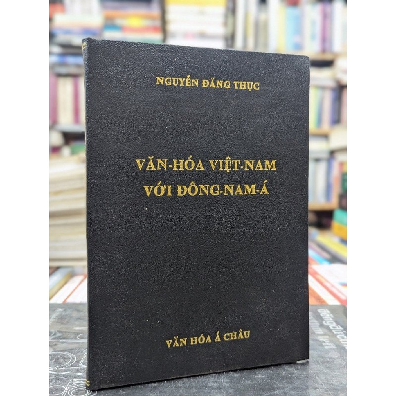 Văn hoá việt nam với đông nam á - Nguyễn Đăng Thuc 121442