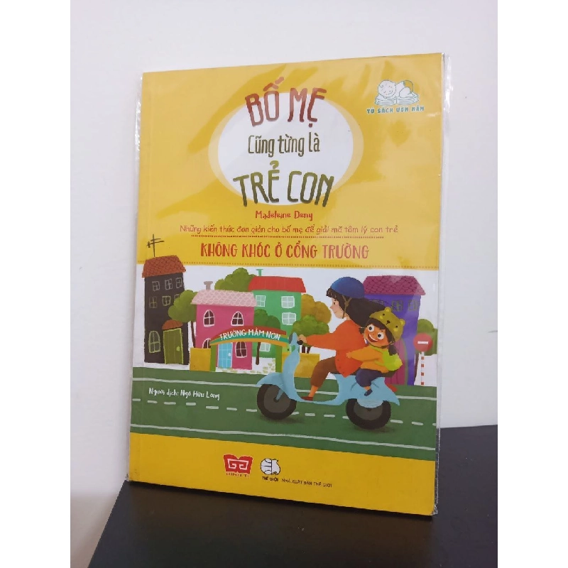 Bố Mẹ Cũng Từng Là Trẻ Con - Không Khóc Ở Cổng Trường - Madeleine Deny New 100% HCM.ASB2408 911777