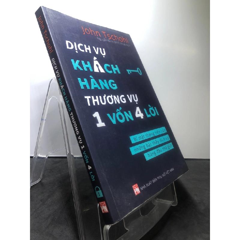 Dịch vụ khách hàng Thương vụ 1 vốn 4 lời Bí Mật Thăng Tiến Của Những Bậc Thầy Dịch Vụ Hàng Đầu Thế Giới 2019 mới 90% note trang đầu John Tschohl HPB0908 KỸ NĂNG 451407