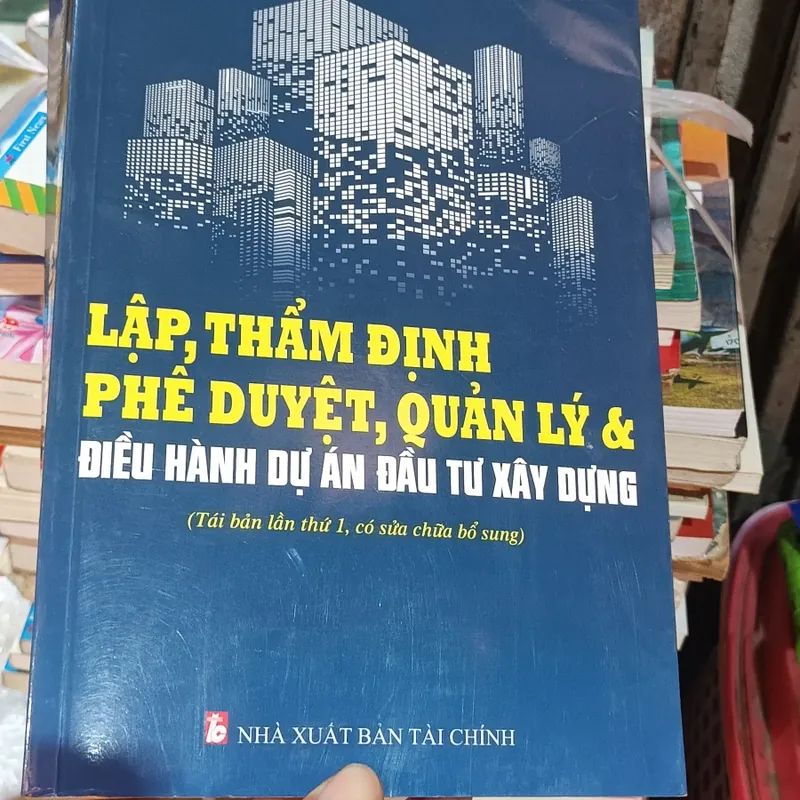 Lập, Thẩm Định Phê Duyệt, Quản Lý & Điều Hành Dự Án Đầu Tư Xây Dựng- PGS.TS Thái Bá Cẩn 562704