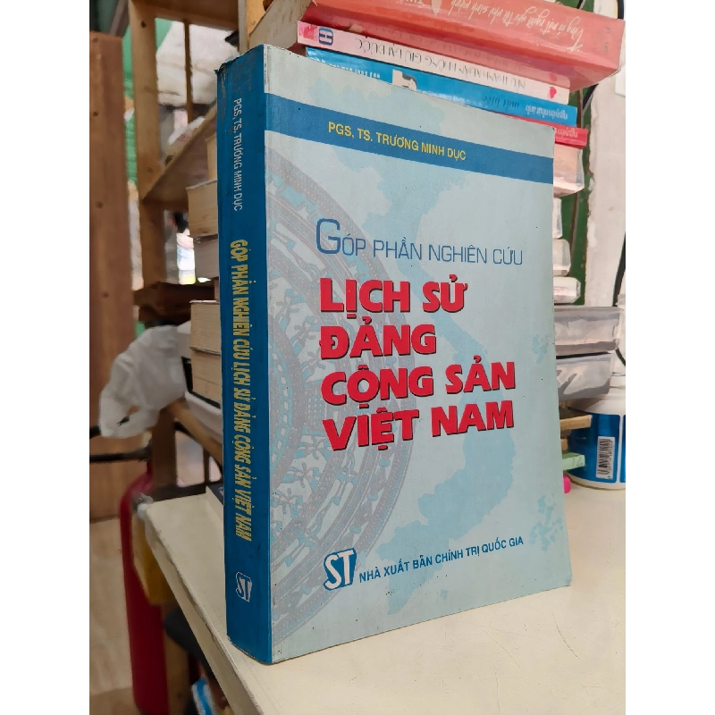 Góp phần nghiên cứu lịch sử Đảng Cộng sản Việt Nam - Trương Minh Dục 1006399