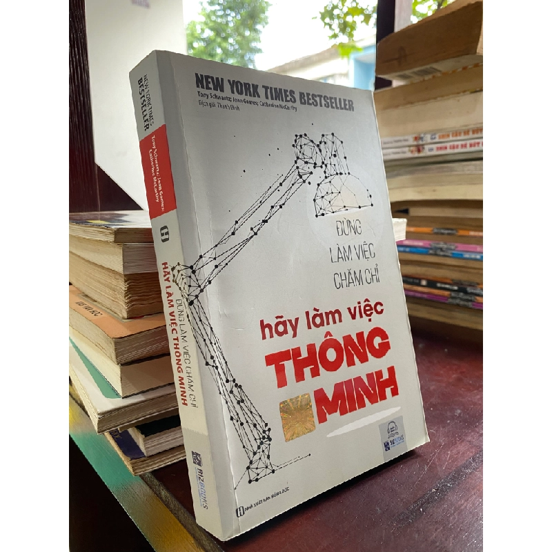 Đừng làm việc chăm chỉ Hãy làm việc thông minh - Tony Schwartz & Jean Gomes & Catherine McCarthy 329667