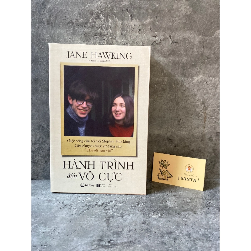 Hành Trình Đến Vô Cực: Cuộc Sống Của Tôi Với Stephen Hawking. Câu Chuyện Thực Sự Đằng Sau “Thuyết Vạn Vật” - Jane Hawking 447146