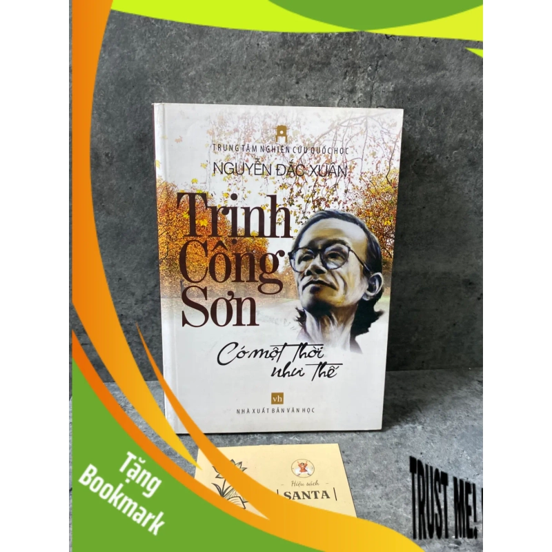 (TẶNG BOOKMARK) Trịnh Công Sơn có một thời như thế- Nguyễn Đắc Xuân Sách văn học RBK0302 954609