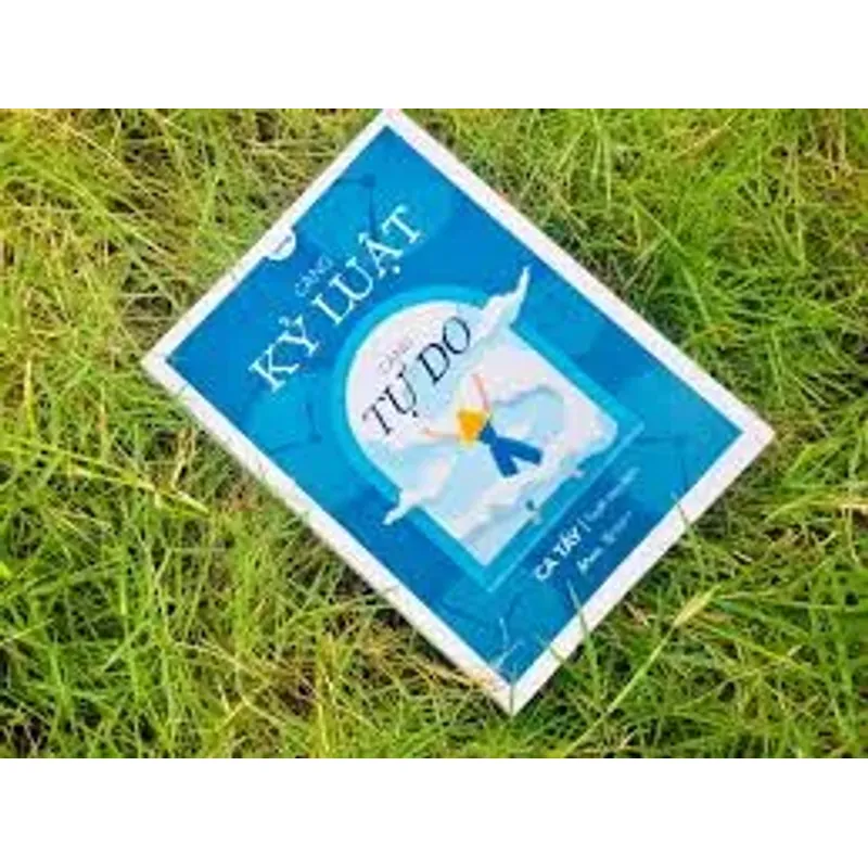 càng kỷ luật càng tự do 1022289