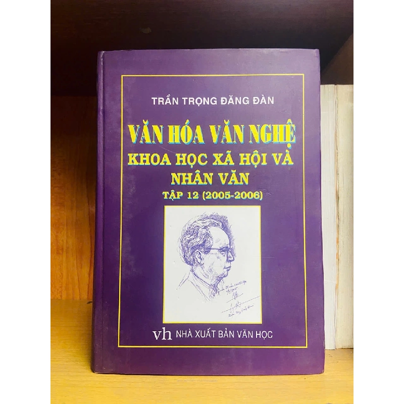 Văn hóa Văn nghệ khoa học xã hội và nhân văn tập 12 (2005-2006) - Trần Trọng Đăng Đàn - GIÁO TRÌNH, CHUYÊN MÔN - VAVO2011-96 702355