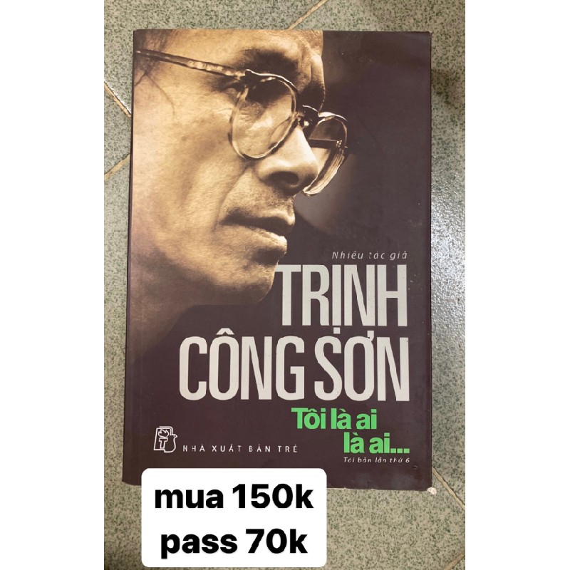 Sách Trịnh Công Sơn tôi là ai là ai 14969