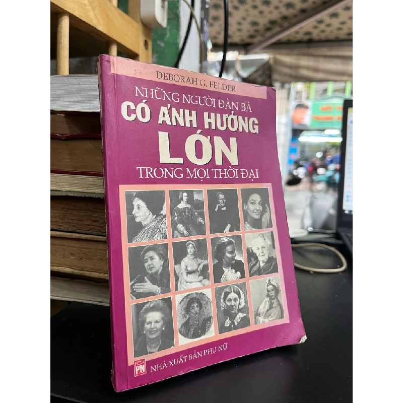 Những Người Đàn Bà Có Ảnh Hưởng Lớn Trong Mọi Thời Đại - Deborah G. Felder 459796