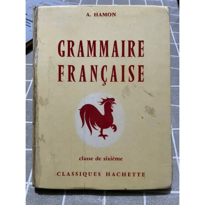 GRAMMAIRE FRANÇAISE  classe de sixième CLASSIQUES HACHETTE 556890