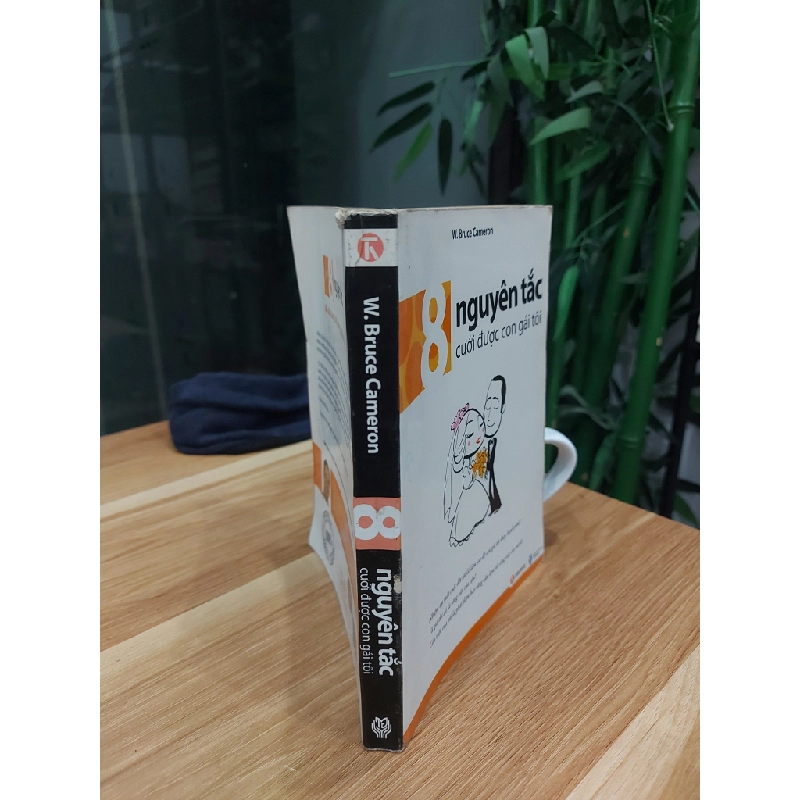 8 NGUYÊN TẮC CƯỚI ĐƯỢC CÔ GÁI TỐT – W. Bruce Cameron 552961