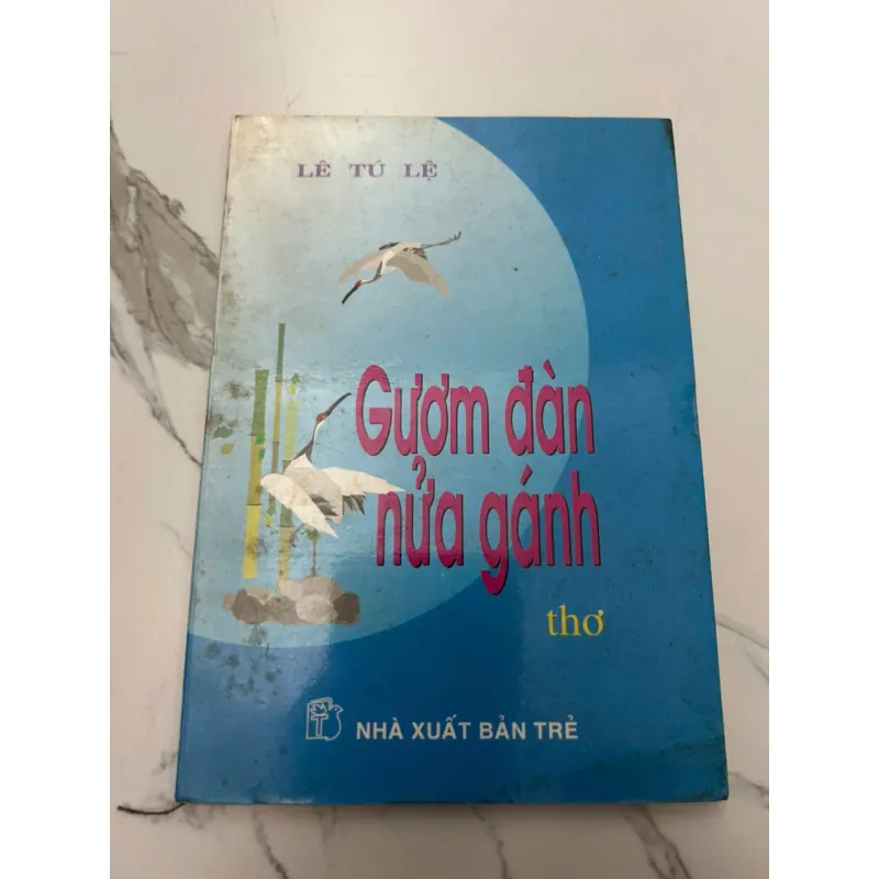 Gươm Đàn Nửa Gánh (Thơ) - Lê Tú Lệ 607981
