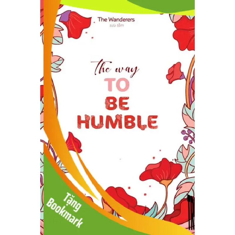 (TẶNG BOOKMARK) The Way To Be Humble - The Wanderers (Sưu tầm) - 2021 953055