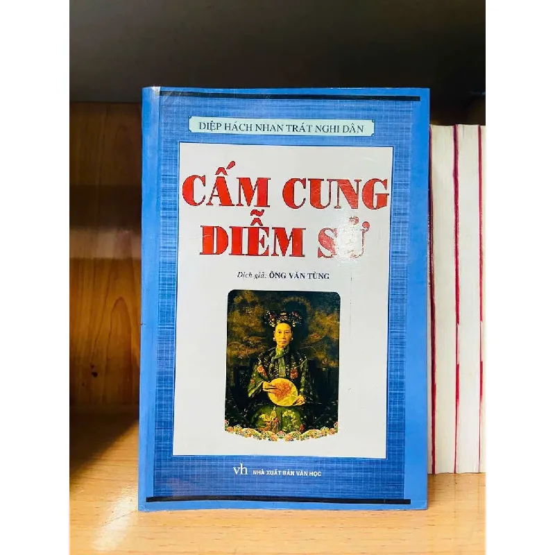 [Sách Cũ SCGR] Cấm cung Diễm sử - Nhiều tác giả LỊCH SỬ - CHÍNH TRỊ - TRIẾT HỌC VAVO0810 684333